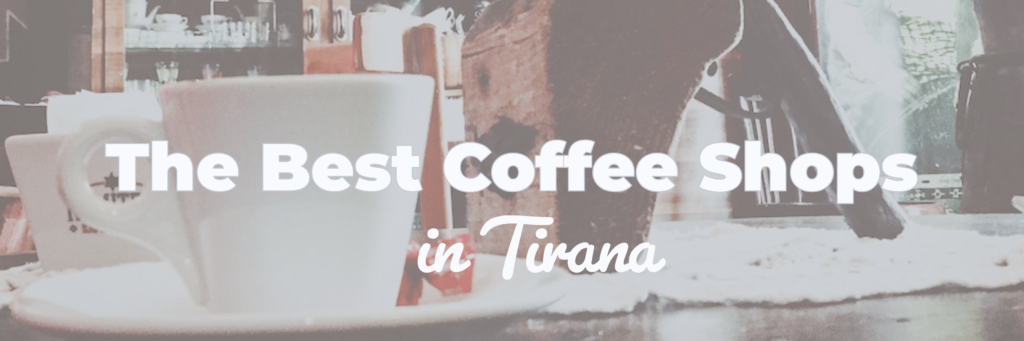 best coffee shops in tirana