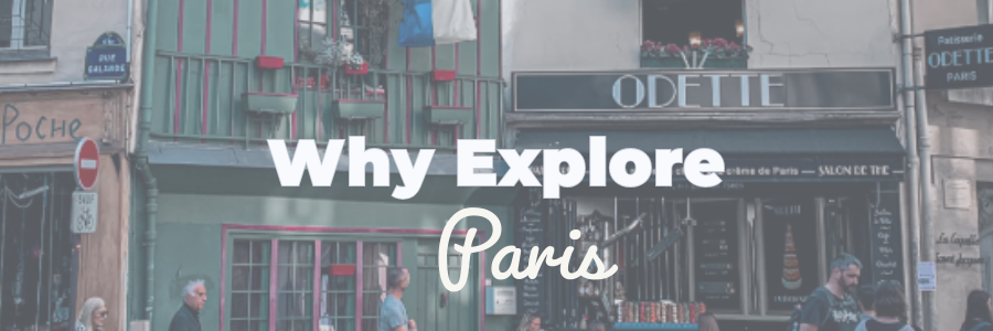 why explore paris - why travel to paris