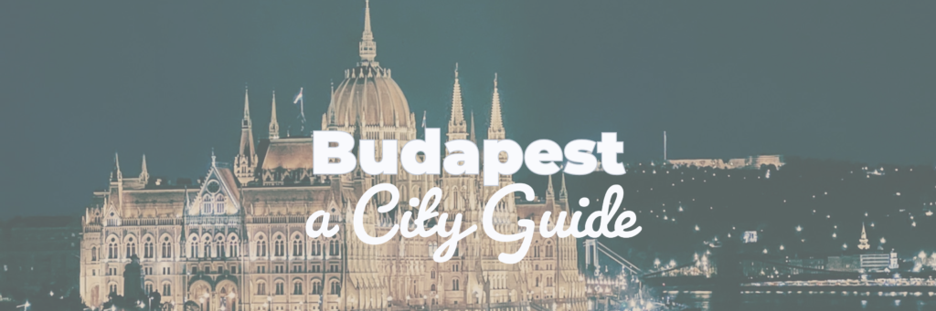 budapest hungary a city guide